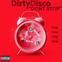 Dirtydisco - Dont Stop (Explicit)