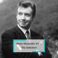 Peter Alexander - Peter Alexander Vol 1 - The Selection