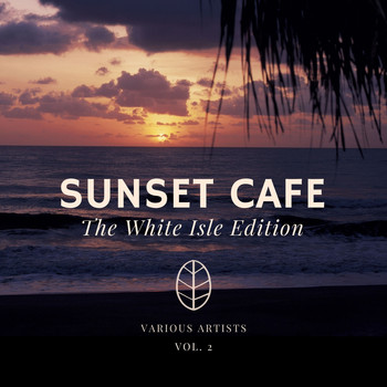 Various Artists - Sunset Cafe (The White Isle Edition), Vol. 2