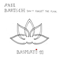 Axel Bartsch - Don't Forget The Funk