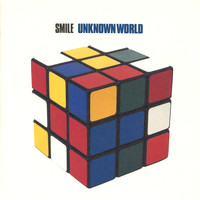 Smile - UNKNOWN WORLD