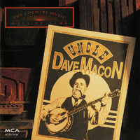 Uncle Dave Macon - The Country Music Hall Of Fame Series