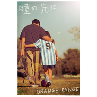 ORANGE RANGE - hitomi No Sakini