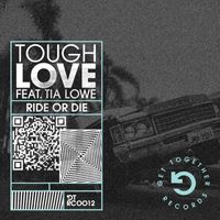 Tough Love - Ride or Die (feat. Tia Lowe)