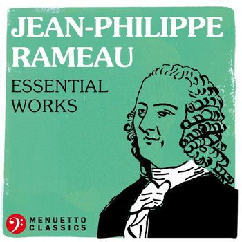 Various Artists - Jean-Philippe Rameau: Essential Works