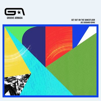 Groove Armada - Get Out on the Dancefloor (feat. Nick Littlemore) (Joe Goddard Remix)