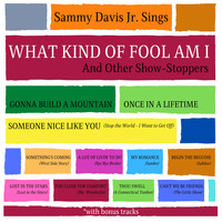 Sammy Davis, Jr. - What Kind of Fool Am I and Other Show-Stoppers (with Bonus Tracks)