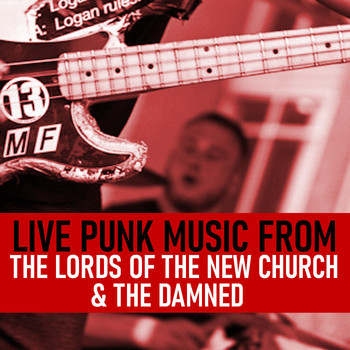 The Lords Of The New Church and The Damned - Live Punk Music From The Lords Of The New Church & The Damned (Explicit)