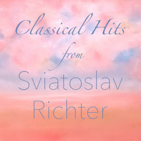 Sviatoslav Richter - Classical Hits from Sviatoslav Richter