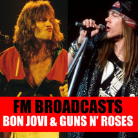 Bon Jovi and Guns N' Roses - FM Broadcasts Bon Jovi & Guns N' Roses