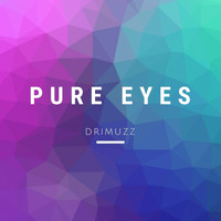 Drimuzz - Pure Eyes