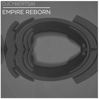 DJCybertsai - Empire Reborn