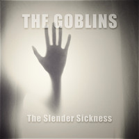 The Goblins - The Slender Sickness