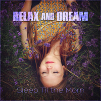 Relax And Dream - Sleep Till the Morn