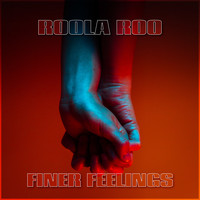 Roola Roo - Finer Feelings