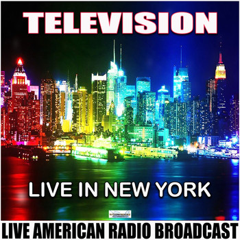 Television - Live In New York (Live)
