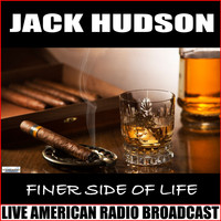 Jack Hudson - Finer Side Of Life (Live)