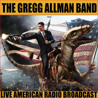 The Gregg Allman Band - Live In Texas (Live)