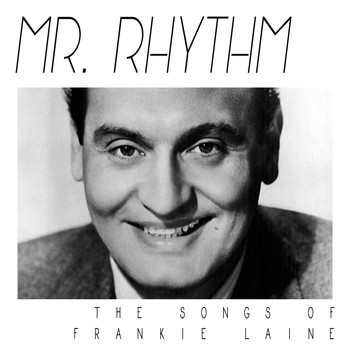 Frankie Laine - Mr. Rhythm - The Songs Of Frankie Laine