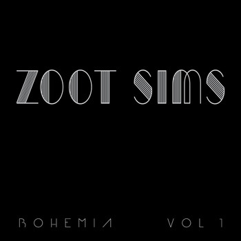Zoot Sims - Zoot Sims Bohemia (Vol.1)