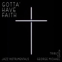 Kymaera - Gotta Have Faith - A Tribute to George Michael (Jazz Instrumentals)