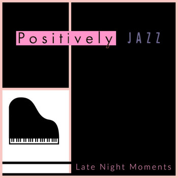 Various Artists - Positively Jazz - Late Night Moments