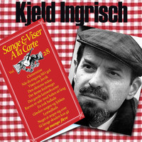 Kjeld Ingrisch - Sange & Viser A la Carte Vol. 28