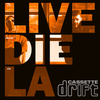 Cassette Drift - To Live And Die In L.A.