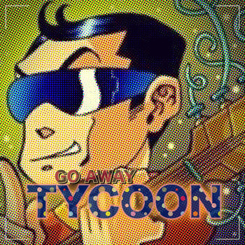 Tycoon - Go Away