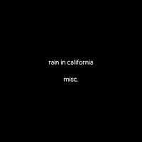 Misc. - Rain In California