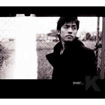 K - over...