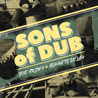 Joe Ariwa & Ashanti Selah - Sons of Dub!