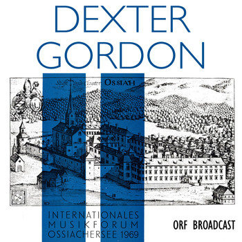 Dexter Gordon - Internationales Musik Forum Ossiachersee 1969 (LIVE ORF Broadcast)