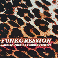Funkgression - Dancing Drinking Funking Tampere