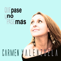 Carmen Valenzuela - Que Pase y No Pase Más