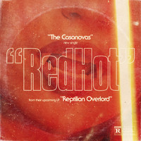 The Casanovas - Red Hot (Explicit)