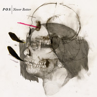 P.O.S - Never Better (Explicit)