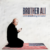 Brother Ali - Mourning In America And Dreaming In Color (Explicit)