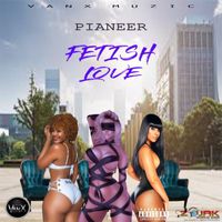 Pianeer - Fetish Love
