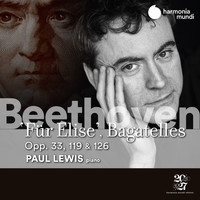 Paul Lewis - Beethoven: Fur Elise, Bagatelles Opp. 33, 119 & 126
