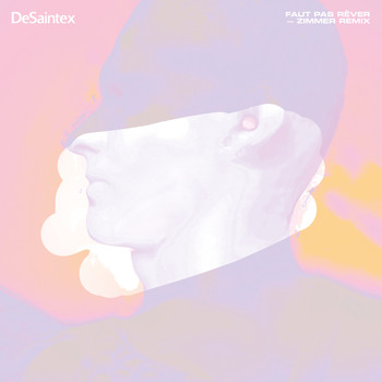 DeSaintex - Faut pas rêver (Zimmer Remix)