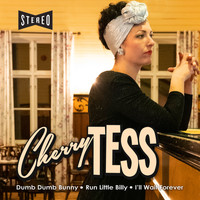 Cherry Tess And Her Rhythm Sparks - Dumb Dumb Bunny / Run Little Billy / I'll Wait Forever