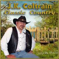 J.K. Coltrain - J.K. Coltrain - Classic Country