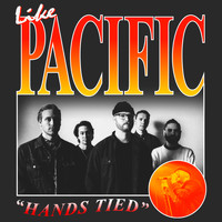 Like Pacific - Hands Tied