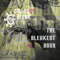 Chaos Bleak - The Bleakest Hour