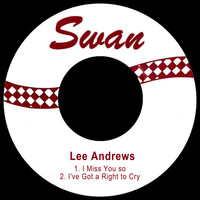 Lee Andrews & The Hearts - I Miss You so / I've Got a Right to Cry