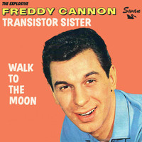Freddy Cannon - Transistor Sister