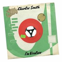 Charles Smith - I’m Useless