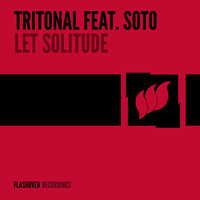 Tritonal feat. Soto - Let Solitude