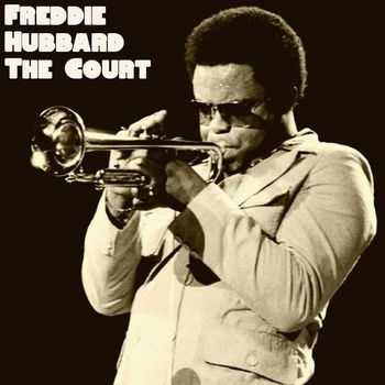 Freddie Hubbard - The Court